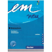 Книга Em neu Brückenkurs Niveaustufe B1+ Kursbuch und Arbeitsbuch, Lektion 6 -10